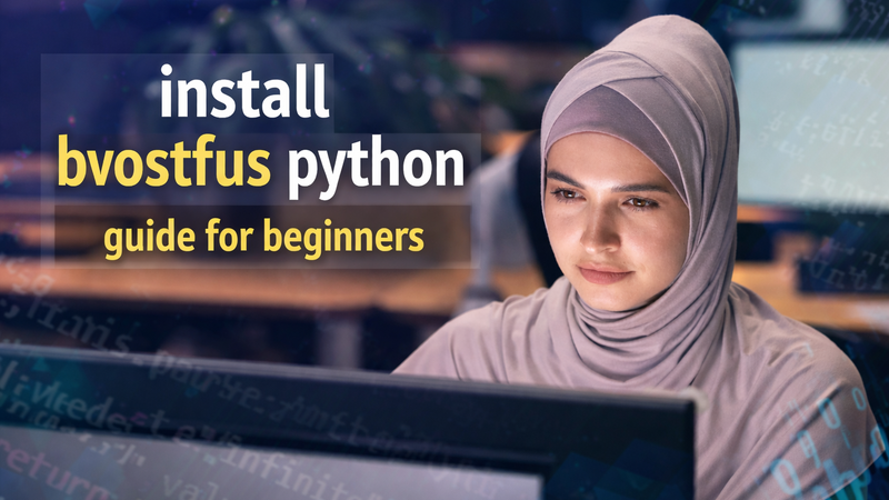 install bvostfus python guide for beginners